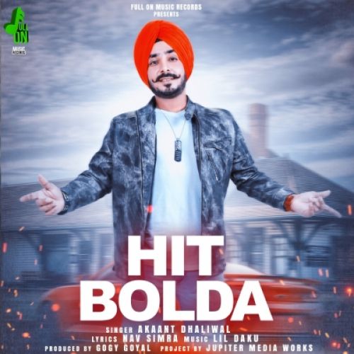 Hit Bolda Akaant Dhaliwal Mp3 Song Download