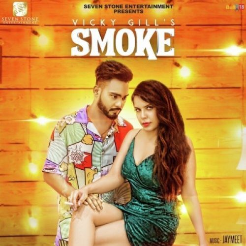 Smoke Vicky Gill Mp3 Song Download