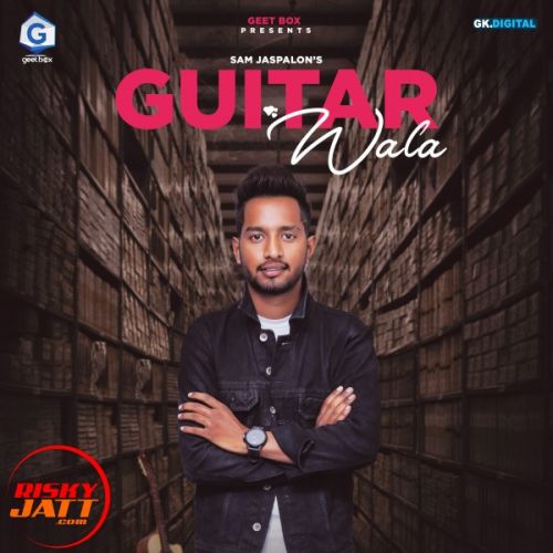 Guitar wala Sam Jaspalon Mp3 Song Download