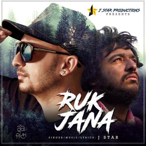 Ruk Jana J Star Mp3 Song Download