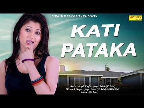 Kati Pataka Anjali Raghav, Jaspal Saini Mp3 Song Download