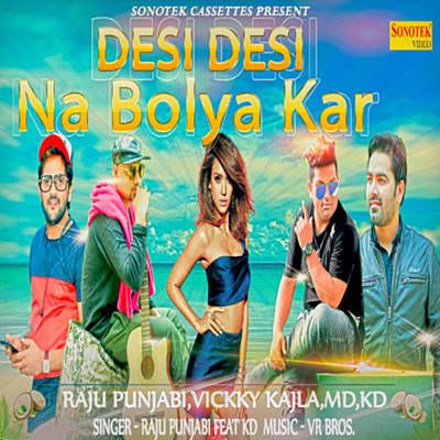 Desi Desi Na Bolya Kar Raju Punjabi, Vicky Kajla, MD KD, Priyanka Tiwari Mp3 Song Download