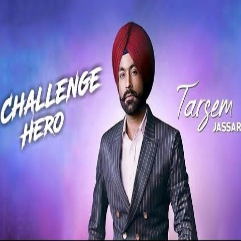 Challenge Hero Tarsem Jassar Mp3 Song Download