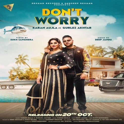 Dont Worry Karan Aujla, Gurlez Akhtar Mp3 Song Download