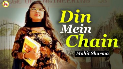Din Mein Chain Mohit Sharma Mp3 Song Download