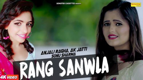 Rang Sanwla Anjali Raghav, AK Jatti(Anu Kadyan), Sonu Sharma Mp3 Song Download