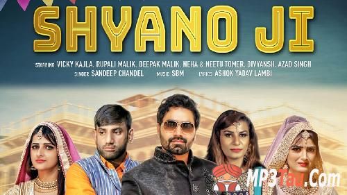 Shyano Ji Vicky Kajla, Deepak Malik, Rupali Malik, Sandeep Chandal Mp3 Song Download