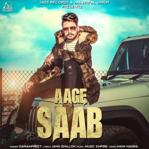 Aage Saab Damanpreet Mp3 Song Download