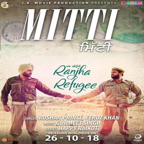 Mitti (Ranjha Refugee) Roshan Prince Mp3 Song Download