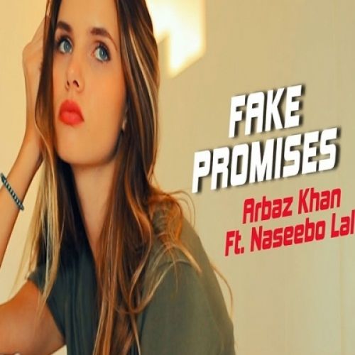 Fake Promises Arbaz Khan, Naseebo Lal Mp3 Song Download
