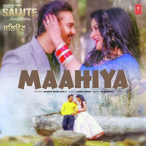Maahiya (Salute) Mannat Noor, Sanj V Mp3 Song Download