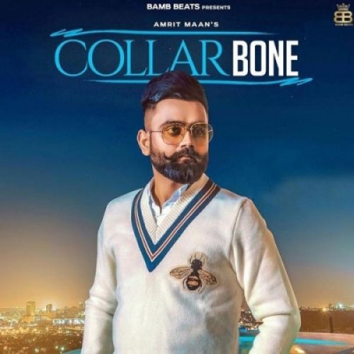 Collarbone Amrit Maan Mp3 Song Download