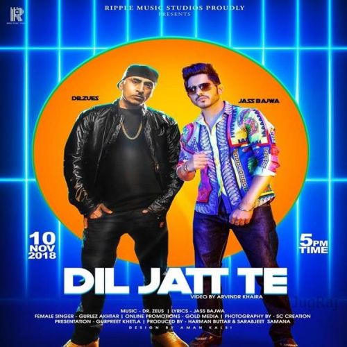 Dil Jatt Te Jass Bajwa, Gurlez Akhtar Mp3 Song Download