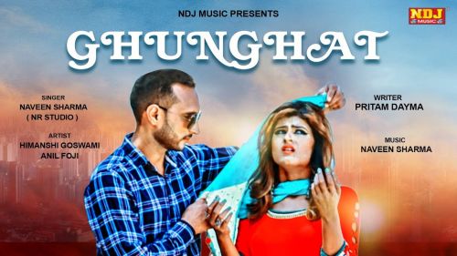 Ghunghat Naveen Sharma, Himanshi Goswami, Anil Foji Mp3 Song Download