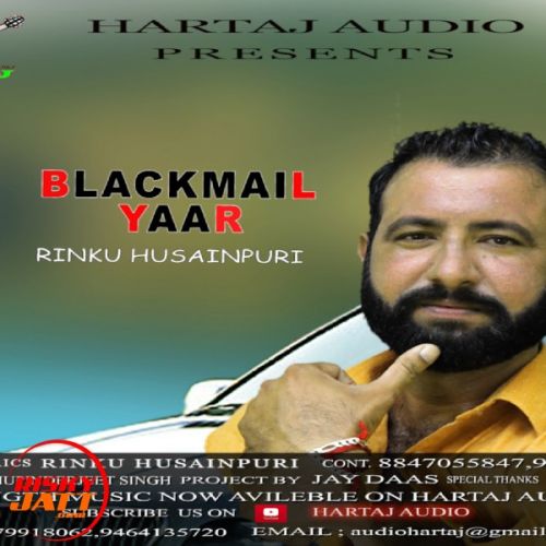 Blackmail yaar Rinku Husainpuri Mp3 Song Download