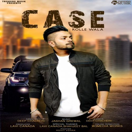 Case Rolle Wala Deep Chalheri Mp3 Song Download