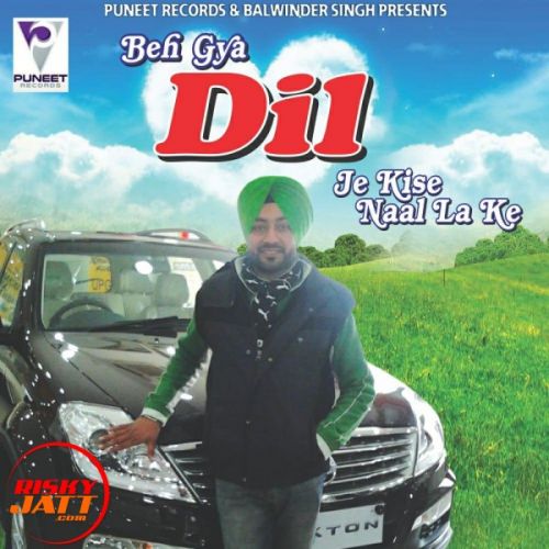 Beh Gya Dil Je Kise Naal La Ke Gurpreet Somal Mp3 Song Download