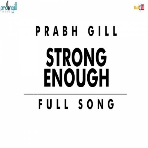 Strong Enough Prabh Gill Mp3 Song Download