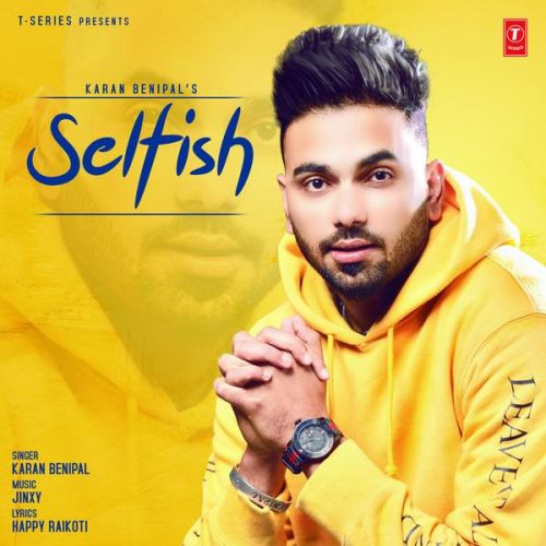 Selfish Karan Benipal Mp3 Song Download