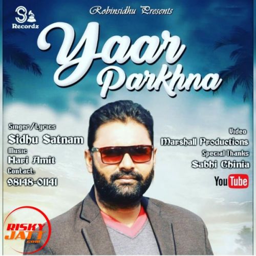 Yaar Parkhna Sidhu Satnam Mp3 Song Download