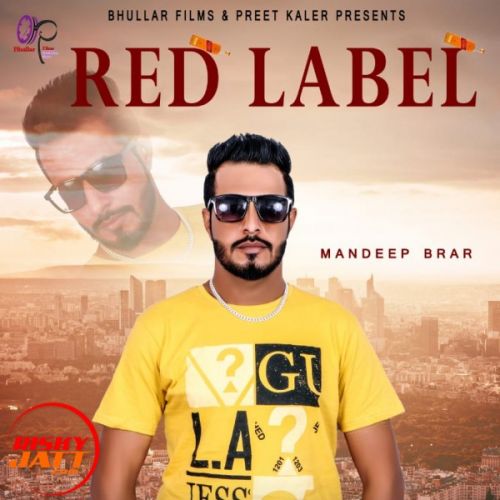 Red Label Mandeep Brar Mp3 Song Download