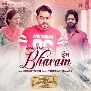 Bharam (Vadda Kalakaar) Prabh Gill Mp3 Song Download