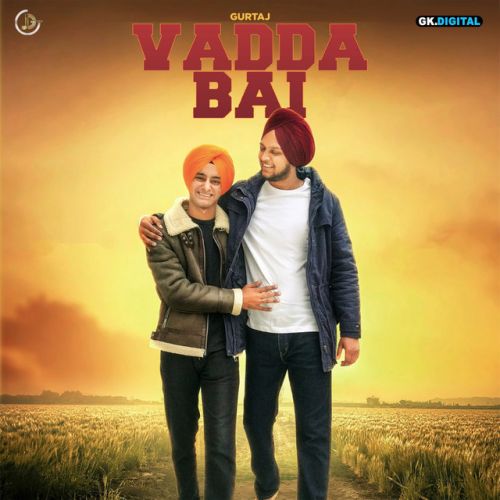 Vadda Bai Gurtaj Mp3 Song Download