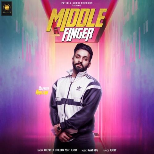 Middle Finger Dilpreet Dhillon Mp3 Song Download