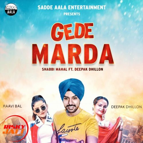 Gede Marda Shabbi Mahal, Deepak Dhillon Mp3 Song Download