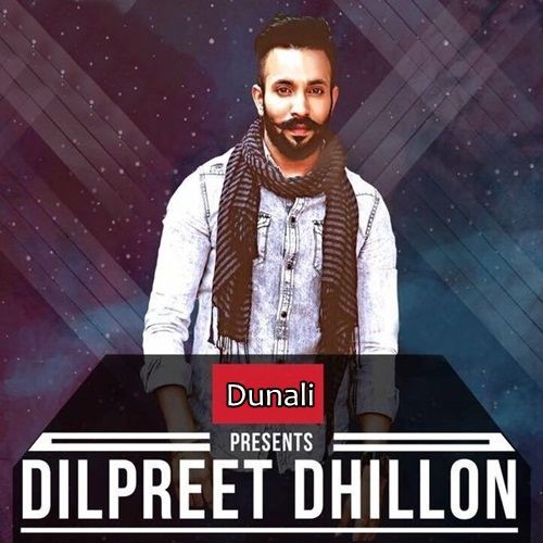 Dunali Dilpreet Dhillon Mp3 Song Download