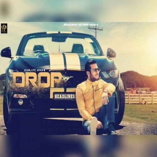 Drop Surjit Khan Mp3 Song Download
