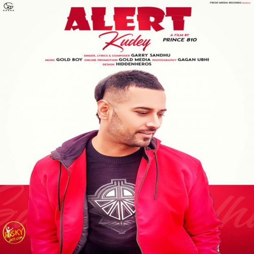 Alert Kudey Garry Sandhu Mp3 Song Download