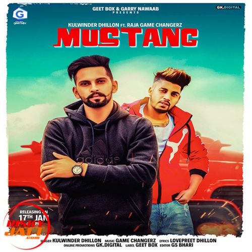 Mustang Kulwinder Dhillon, Raja Game Changerz Mp3 Song Download