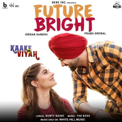 Future Bright (Kaake Da Viyah) Jordan Sandhu Mp3 Song Download