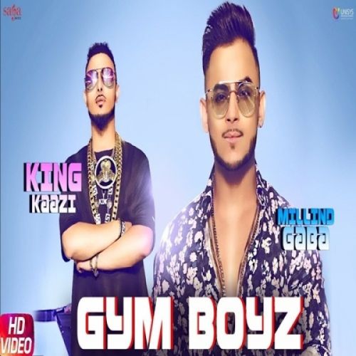 Gym Boyz King Kaazi, Millind Gaba Mp3 Song Download