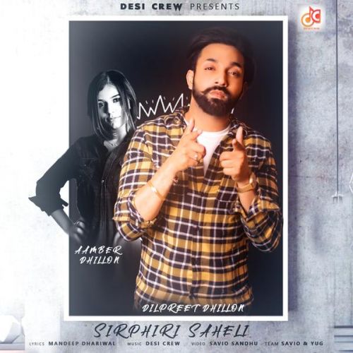 Sirphiri Saheli Dilpreet Dhillon Mp3 Song Download