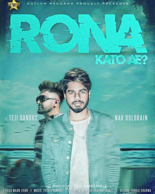 Rona Kato Ae Nav Dolorain, Teji Sandhu Mp3 Song Download