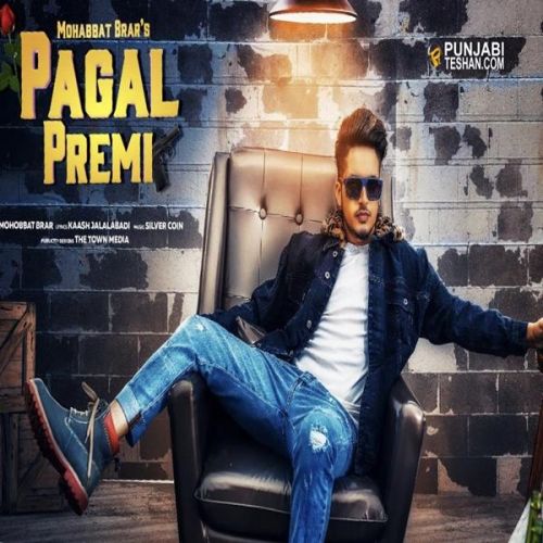 Pagal Premi Mohabbat Brar Mp3 Song Download