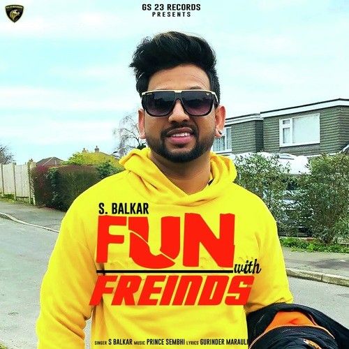 Fun With Friends S Balkar Mp3 Song Download