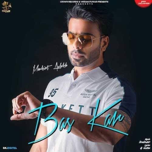 Bas Kar Mankirt Aulakh Mp3 Song Download