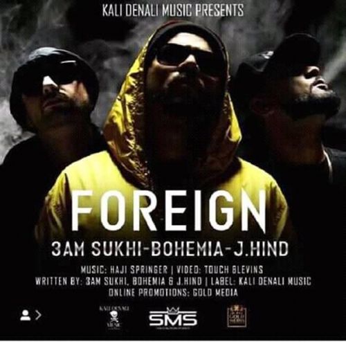 Foreign 3AM Sukhi, J Hind, Bohemia Mp3 Song Download