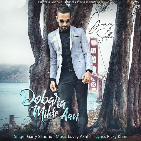 Dobara Milde Aan Garry Sandhu Mp3 Song Download