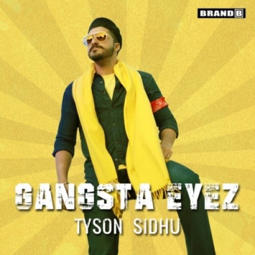 Gangsta Eyez Tyson Sidhu Mp3 Song Download