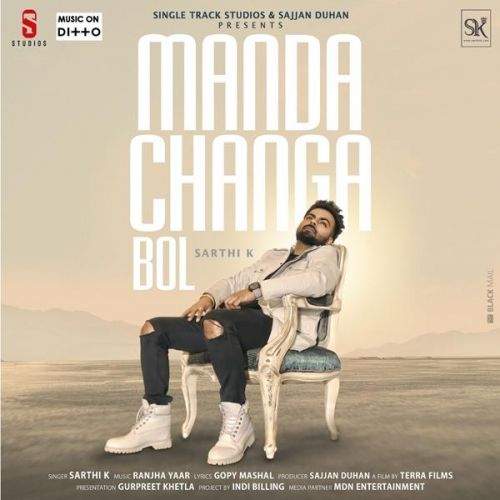 Manda Changa Bol Sarthi K Mp3 Song Download