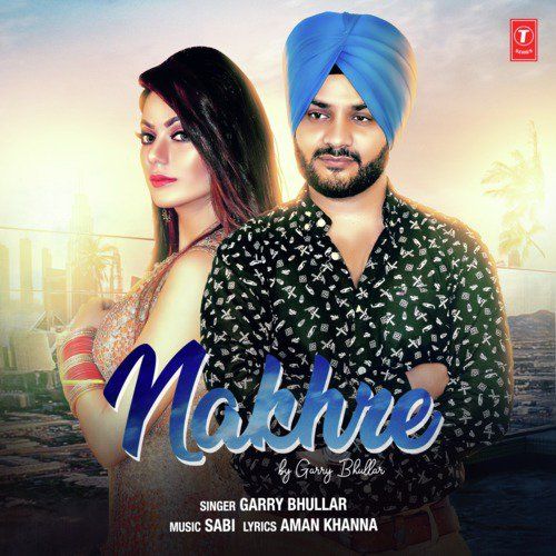 Nakhre Garry Bhullar Mp3 Song Download