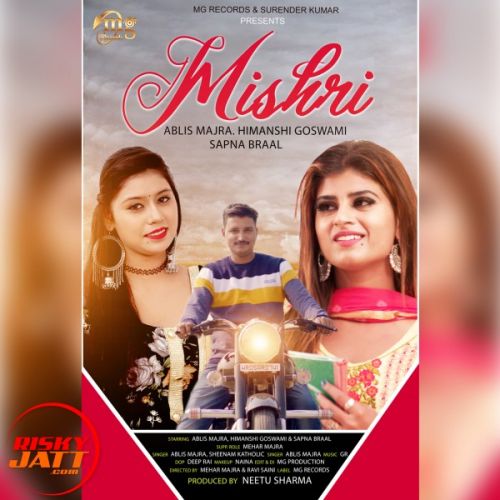 Mishri Ablis Majra, Himanshi Goswami, Sapna Braal Mp3 Song Download