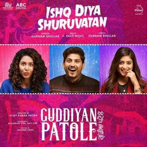 Ishq Diya Shuruvatan (Guddiyan Patole) Gurnam Bhullar Mp3 Song Download