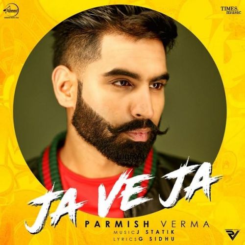 Ja Ve Ja Parmish Verma Mp3 Song Download