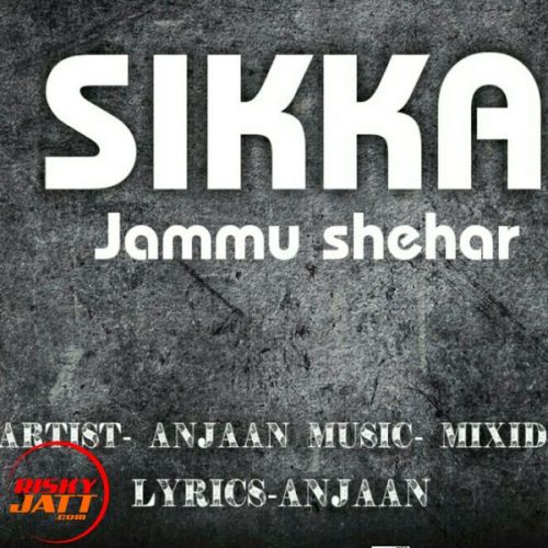 Sikka Jammu Shehar Anjaan Mp3 Song Download