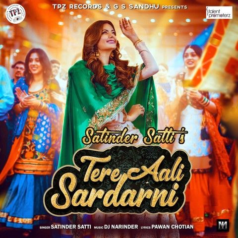 Teri Aali Sardarni Satinder Satti Mp3 Song Download